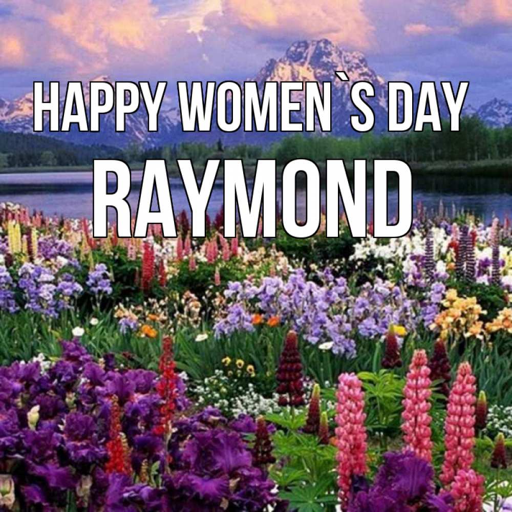 Greetings card с именем, Raymond happy women`s day международный женский день Greetings with text for free download 
